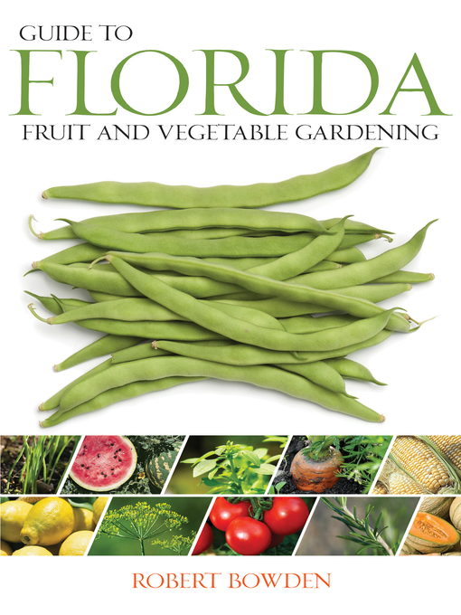 Title details for Guide to Florida Fruit & Vegetable Gardening by Robert Bowden - Wait list